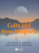 Cover of: Cults and New Religions by Douglas E. Cowan, David G. Bromley