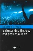 Cover of: Understanding Theology and Popular Culture