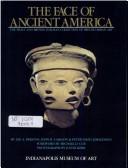 The face of ancient America by Lee Allen Parsons, Lee A. Parsons, John B. Carlson, Peter David Joralemon