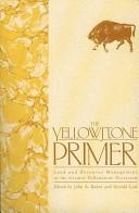 Cover of: The Yellowstone Primer by John A. Baden