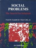 Cover of: Social problems--the search for solutions: an anthology