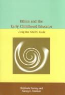 Cover of: Ethics & the Early Childhood Educator by Stephanie Feeney, Nancy K. Freeman
