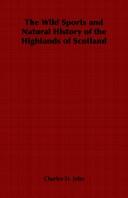 Cover of: The Wild Sports and Natural History of the Highlands of Scotland