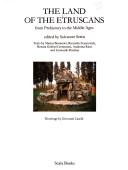 The Land of the Etruscans from prehistory to the Middle Ages by Salvatore Settis, Marisa Bonamici