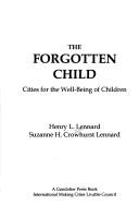 Cover of: The forgotten child: cities for the well-being of children