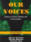 Cover of: Our voices by [edited by] Alberto González, Marsha Houston, Victoria Chen ; foreword by Molefi K. Asante.