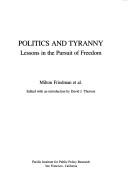 Cover of: Politics and tyranny: lessons in the pursuit of freedom