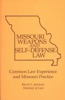 Cover of: Missouri Weapons and Self-Defense Law by Kevin L. Jamison