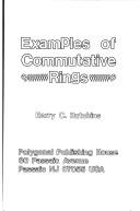 Cover of: Examples of commutative rings by Harry C. Hutchins