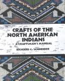 Cover of: Crafts of the North American Indians | Richard C. Schneider
