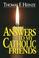 Cover of: Answers to My Catholic Friends