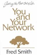 Cover of: You and Your Network by Fred Smith