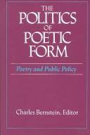 Cover of: The Politics of Poetic Form: Poetry and Public Policy