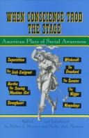 Cover of: When Conscience Trod the Stage: American Plays of Social Awareness