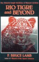 Cover of: Rio Tigre and beyond | F. Bruce Lamb