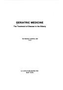 Cover of: Geriatric Medicine: The Treatment of Disease in the Elderly