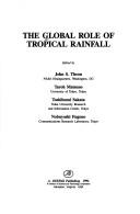 Cover of: The Global role of tropical rainfall