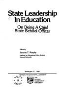 Cover of: State leadership in education: on being a chief state school officer