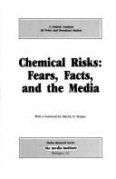 Cover of: Chemical Risks: Fears, Facts, and the Media (Media Research Series)