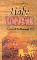 Cover of: Holy war: violence and the Bhagavad Gita