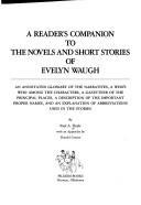 Cover of: A reader's companion to the novels and short stories of Evelyn Waugh: an annotated glossary of the narratives, a who's who among the characters, a gazetteer of the principal places, a description of the important proper names, and an explanation of abbreviations used in the stories