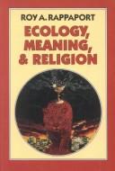 Cover of: Ecology, Meaning, and Religion by Roy A. Rappaport