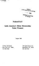 Cover of: Paraguay: Latin America's Oldest Dictatorship Under Pressure (An Americas Watch report)