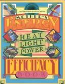 Cover of: Mother's energy efficiency book by by the editors and staff of the Mother Earth News ; project editor, William C. Davis ; art director, Wendy Simons.