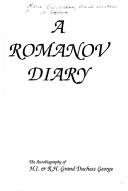 A Romanov diary by George Grand Duchess of Russia