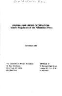 Cover of: Journalism under occupation: Israel's regulation of the Palestinian press.