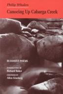 Cover of: Canoeing Up Cabaga Creek by Philip Whalen, Miriam Sagan, Robert Winson