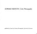 Edward Weston by Weston, Edward, Susan Morgan, Cole Weston