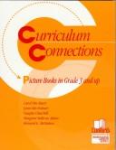 Cover of: Curriculum connections: picture books in grades 3 and up