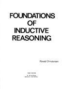 Cover of: Foundations of Inductive Reasoning (Christensen, Ronald, Entropy Minimax Sourcebook, V. 7.)