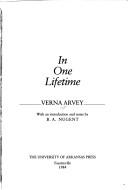 Cover of: In one lifetime by Verna Arvey