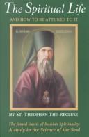 Cover of: The Spiritual Life by Saint Ḟeofan, Bishop of Tambov and Shatsk, Saint Ḟeofan, Bishop of Tambov and Shatsk