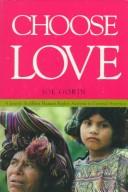 Cover of: Choose love by Joe Gorin
