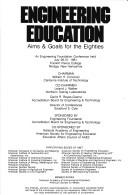 Cover of: Engineering education: aims & goals for the eighties : an Engineering Foundation Conference held July 26-31, 1981, Franklin Pierce College, Rindge, New Hampshire