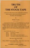 Cover of: Truth of the Stock Tape: A Study of the Stock and Commodity Markets With Charts and Rules for Successful Trading and Investing