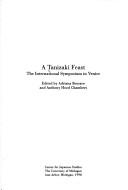 Cover of: A Tanizaki feast: the international symposium in venice