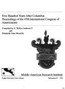 Cover of: Five hundred years after Columbus: proceedings of the 47th International Congress of Americanists