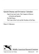 Cover of: Quiche Dramas and Divinatory Calendars (Publication (Tulane University Middle American Research Institute)) by Munro S. Edmonson