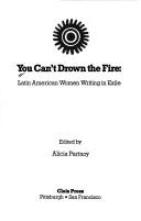 Cover of: You Can't Drown the Fire: Latin American Women Writing in Exile
