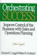 Cover of: Orchestrating success by Richard C. Ling