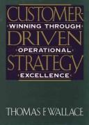 Cover of: Customer-driven strategy by Thomas F. Wallace