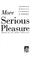 Cover of: More serious pleasure