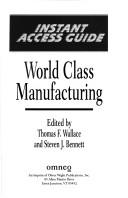 Cover of: Instant access guide: world class manufacturing