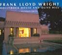 Frank Lloyd Wright Hollyhock House and Olive Hill by Kathryn Smith