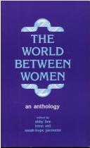 Cover of: The World Between Women: An Anthology