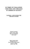 Cover of: In Times of Challenge: Chicanos and Chicanas in American Society (Mexican American Studies Monograph : No. VI)